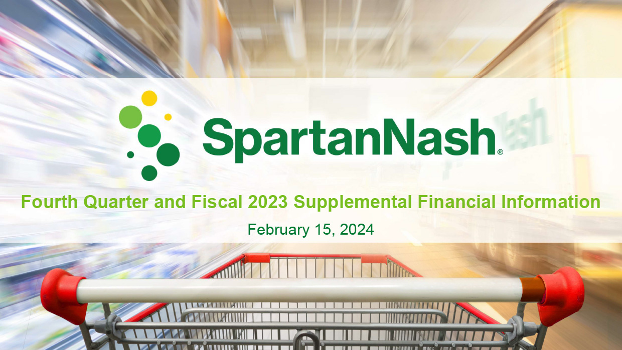 SpartanNash Q4 and Fiscal Year 2023 Supplemental Financial Information